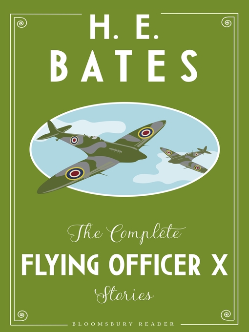 Title details for The Complete Flying Officer X Stories by H.E. Bates - Available